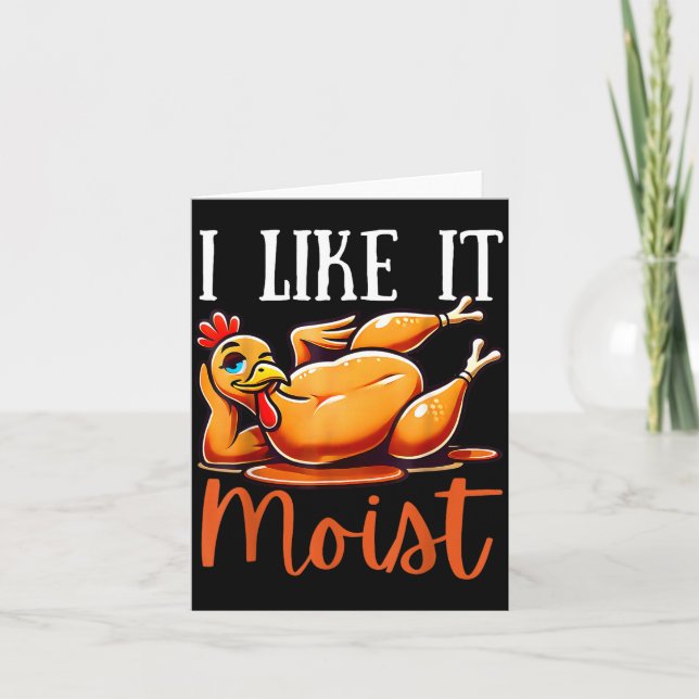 Carte Thanksgiving Turkey Design I Like It Moist Men Wom (Devant)