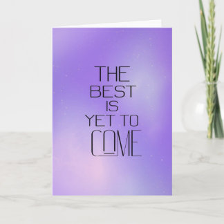 Carte "The Best Is Yet To Come" Futuristic Card