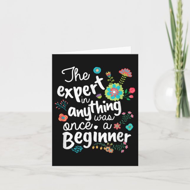 Carte The Expert In Anything Was Once A Beginner Motivat (Devant)