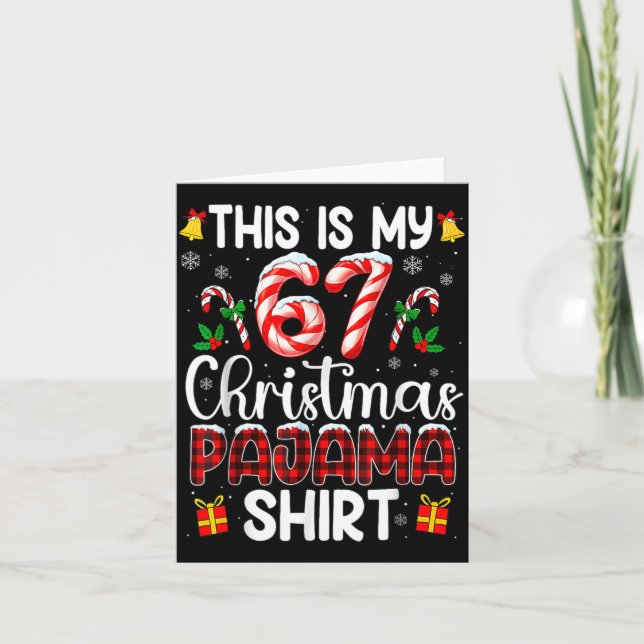 Carte This Is My 67 Christmas Pajama Shirt Funny 67 Meme (Devant)