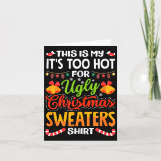 Carte This is My Its Too Hot for Ugly Christmas Sweaters
