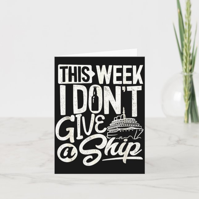 Carte This Whole Week I Don't Give A Ship The Cruise Shi (Devant)