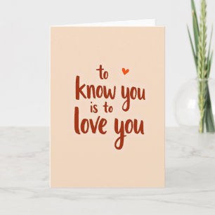 Carte To Know You Is To Love You