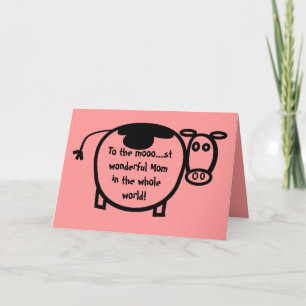 Carte To The Mooo...st Wonderful Mom in the whole World!