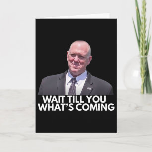 Carte Tom Homan Border Czar attendez de voir ce qui vien