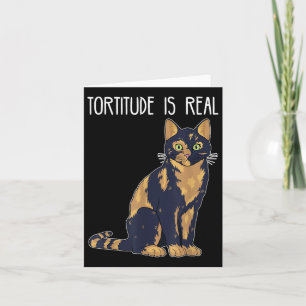 Carte Tortitude est réelle Écaillé Tortoise Chat Tortie 