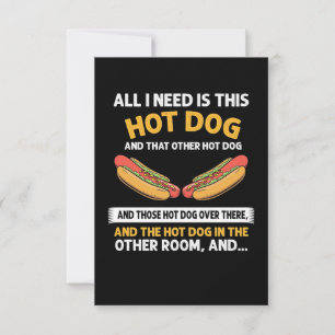 Carte Tout ce dont j'ai besoin, c'est ce Hot Dog