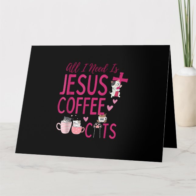 Carte Tout ce dont j'ai besoin, c'est Jésus, Café et Cha (Devant)