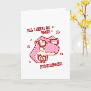 Carte Tout ce dont j'ai besoin est l'amour et le chocola