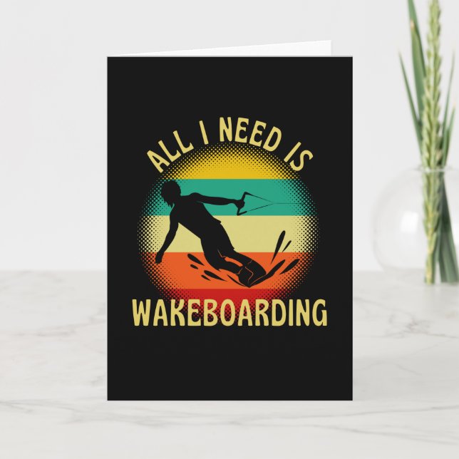 Carte Tout Ce Dont J'Ai Besoin Est Wakeboard Retro (Devant)