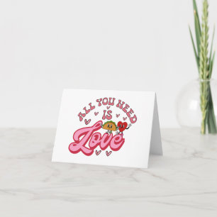 Carte Tout ce dont vous avez besoin est un T-Shirt Love 