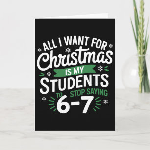 Carte Tout ce que je veux pour Noël, c'est que mes élève