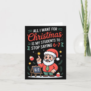 Carte Tout ce que je veux pour Noël, c'est que mes élève
