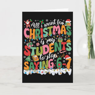 Carte Tout ce que je veux pour Noël, c'est que mes élève