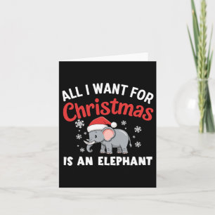 Carte Tout Ce Que Je Veux Pour Noël, C'Est Un Noël Éléph