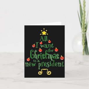 Carte Tout ce que je veux pour Noël est un nouveau prési