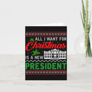 Carte Tout ce que je veux pour Noël est un nouveau prési