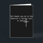 Carte Tout ce que la mort peut faire au croyant est de l<br><div class="desc">Tout ce que la mort peut faire au croyant est de le livrer à Jésus _10</div>