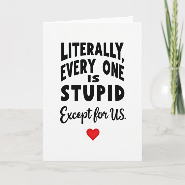 Carte Tout Le Monde Est Stupide Sauf Nous (Devant)