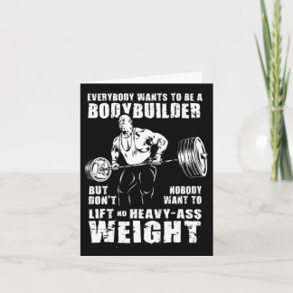 Carte Tout Le Monde Veut Être Un Bodybuilder Drôle Ronni