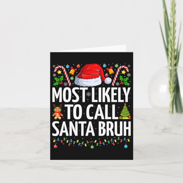 Carte Très Probable D'Appeler Père Noël Bruh Xmas Funny  (Devant)