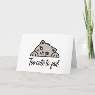 Carte Trop mignon pour échouer