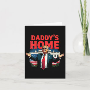 Carte Trump 2024 Daddy’s Home (on Back) 2025 Take Americ