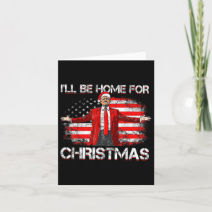 Carte Trump 2024 Sera À La Maison Pour Noël Drôle Trump