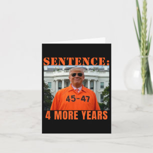 Carte Trump 4 ans de prison supplémentaire 45 47 Maison