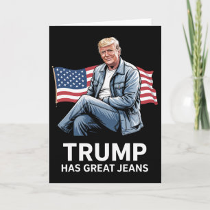 Carte Trump a de super jeans Cadeaux drôles d'humour pol