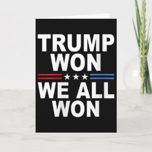 Carte Trump a gagné - Nous avons tous gagné 2025 Drapeau