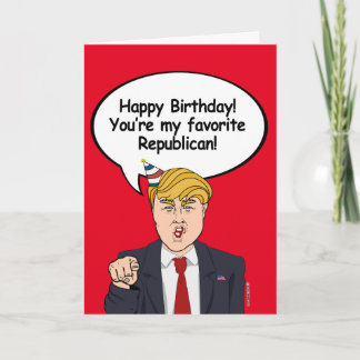 Carte Trump Birthday Card - Vous êtes ma républicaine pr