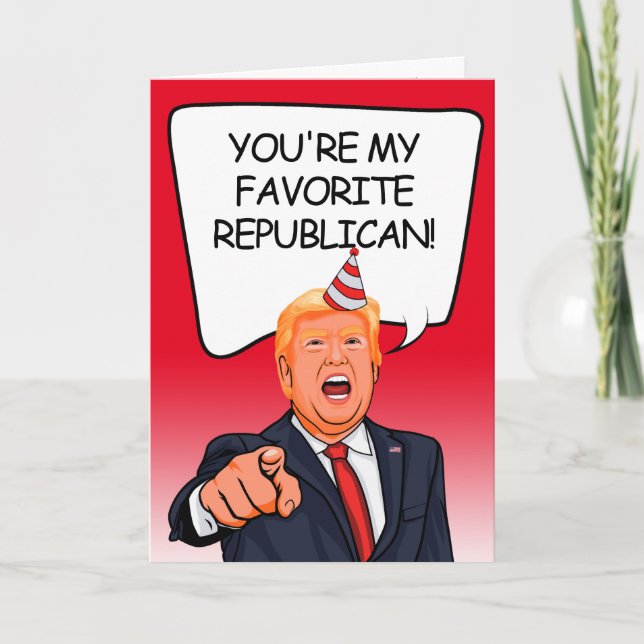 Carte Trump Birthday - Vous êtes mon Républicain préféré (Devant)