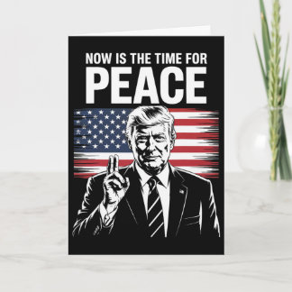 Carte Trump- C'est maintenant le moment de la paix