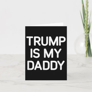 Carte Trump Est Mon Papa, Drôle, Blagues, Sarcastique
