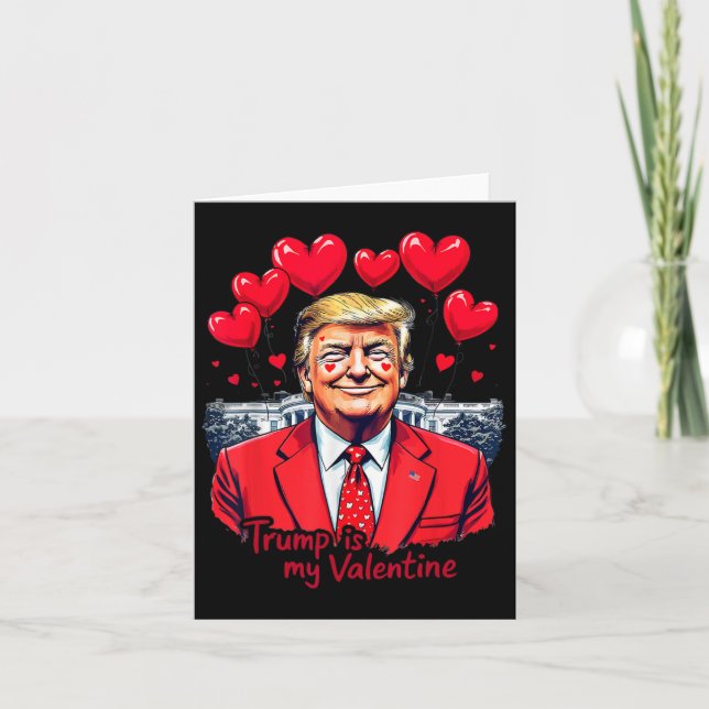 Carte Trump Est Mon Valentin Drôle De La Saint-Valentin  (Devant)