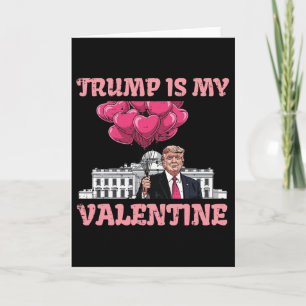 Carte Trump Est Mon Valentin Drôle Humour Saint Valentin