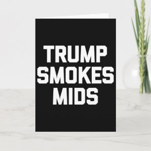 Carte Trump Fume des Milieu - Citation Drôle Sarcastique