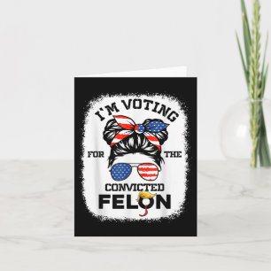 Carte Trump Girl Im Voter Condamné Felon 2024 Vote Tru