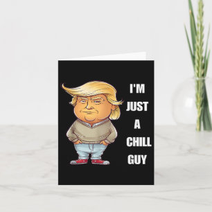 Carte Trump Je ne suis qu'un gars branché Mème amusant 2