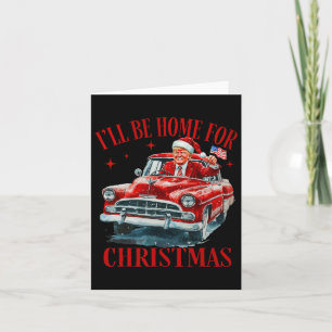 Carte Trump, je serai à la maison pour Noël