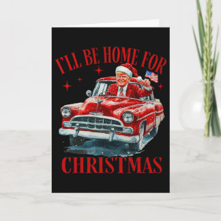 Carte Trump Je Serai à la Maison Pour Noël Drôle Xmas