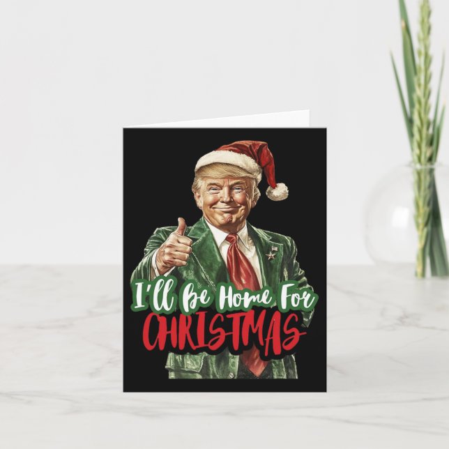 Carte Trump Je serai à la maison pour Noël Humour Trump  (Devant)