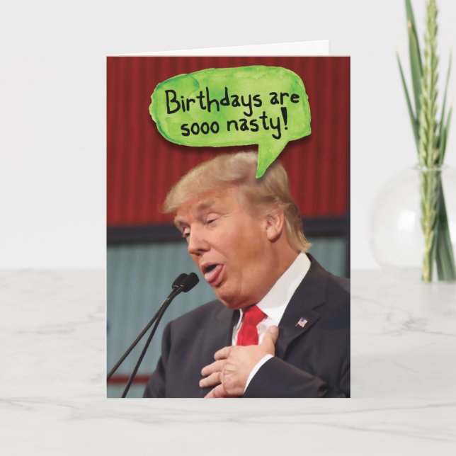 Carte Trump Nasty Birthdays Birthday Funny Card (Devant)