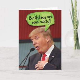 Carte Trump Nasty Birthdays Birthday Funny Card