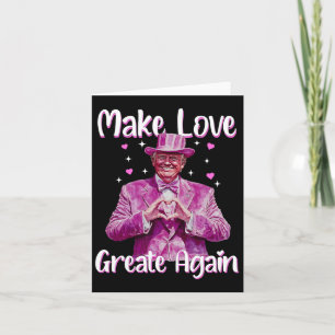 Carte Trump Rendre l'amour grand à nouveau Valentines Da