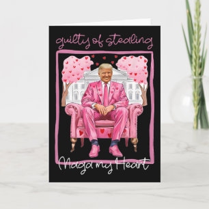 Carte Trump Saint-Valentin Coupable D'avoir Volé Mon Cœu