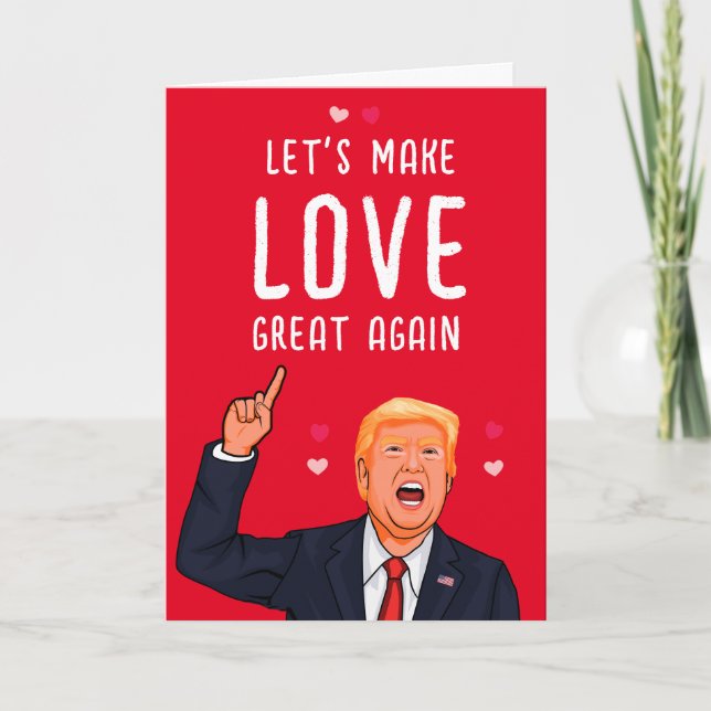 Carte Trump Saint-Valentin Faisons de nouveau l'amour un (Devant)