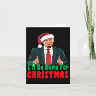 Carte Trump Sera À La Maison Pour Noël Humoristique Trum
