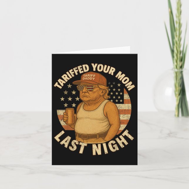 Carte Trump Tariffed Your Mom Dernier Night Tarif 1 (Devant)